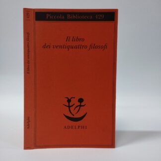 Il libro dei ventiquattro filosofi. Paolo Lucentini (a cura di). Adelphi, 1999.