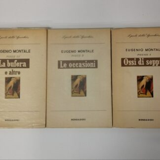 Poesie. Ossi di seppia - Le occasioni - La bufera e altro. Tre volumi. Eugenio Montale. Mondadori, 1956-1957.