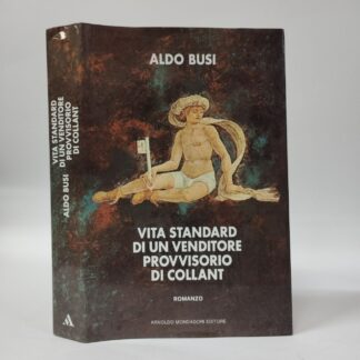 Vita standard di un venditore provvisorio di collant. Busi Aldo. Mondadori, 1985.