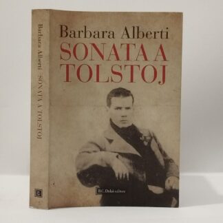 Sonata a Tolstoj. Barbara Alberti. Baldini Castoldi, 2010.