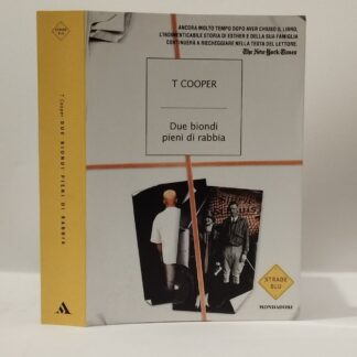 Due biondi pieni di rabbia. Cooper T.. Mondadori, 2007.