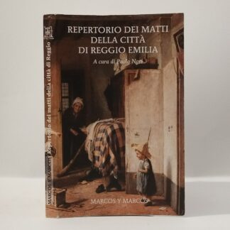 Repertorio dei matti della città di Reggio Emilia. AA.VV.. Marcos y Marcos, 2017.