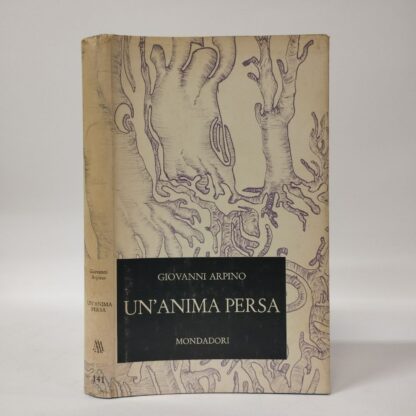 Un'anima persa. Arpino Giovanni. Mondadori, 1966.