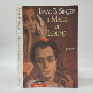 Il mago di Lublino. Isaac B. Singer. Corbaccio, 1996.