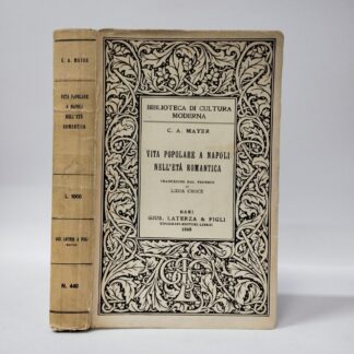 Vita popolare a Napoli nell'età romantica. Mayer C.A.. Laterza, 1948.