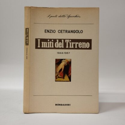 I miti del Tirreno 1944-1957. Enzio Cetrangolo. Mondadori, 1958.