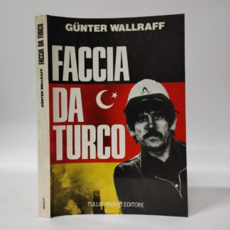 Faccia da turco. Günter Wallraff. Tullio Pironti, 1986.