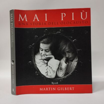 Mai più. Una storia dell'olocausto. Martin Gilbert. Rizzoli, 2000.