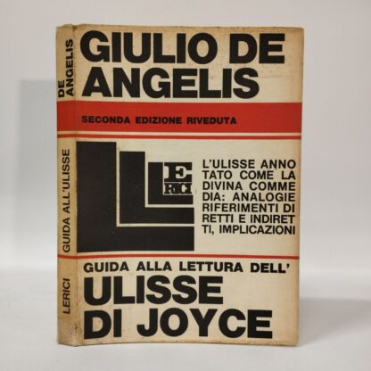 Guida alla lettura dell'Ulisse di Joyce. Giulio De Angelis. Lerici, 1964.