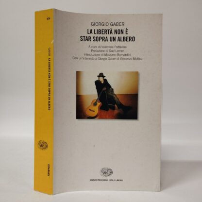 La libertà non è star sopra un albero. Giorgio Gaber. Einaudi, 2003.