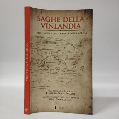 Saghe della Vinlandia. I vichinghi alla scoperta dell’America. AA.VV.. Diana, 2018.