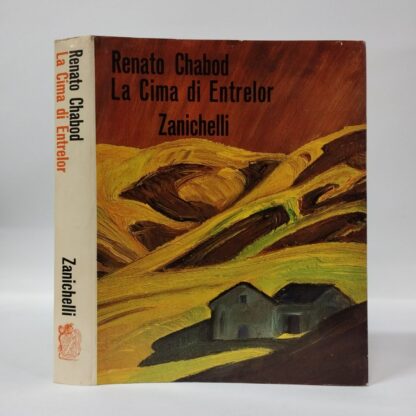 La Cima di Entrelor. Disegni e dipinti dell'Autore. Renato Chabod. Zanichelli, 1969.