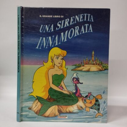 Il grande libro di una sirenetta innamorata. Jacqueline Perrotin. De Agostini, 1992.