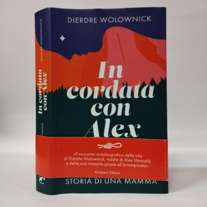 In cordata con Alex. Storia di una mamma. Dierdre Wolownick. Mulatero, 2021.