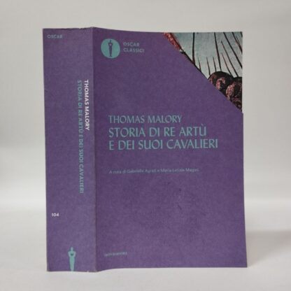 Storia di re Artù e dei suoi cavalieri. Thomas Malory. Mondadori, 2018.