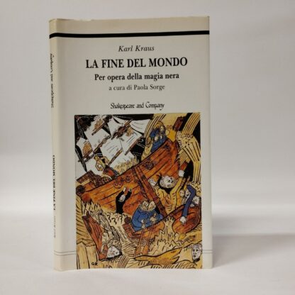 La fine del mondo. Per opera della magia nera. Karl Kraus. Shakespeare and Company, 1994.