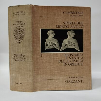 Cambridge University. Storia del mondo antico. Vol. 1 Preistoria e nascita della civiltà in oriente. AA. VV.. Garzanti, 1974.