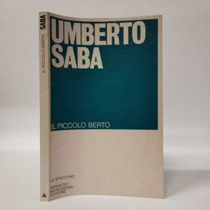 Il piccolo Berto. Saba Umberto. Mondadori, 1978.