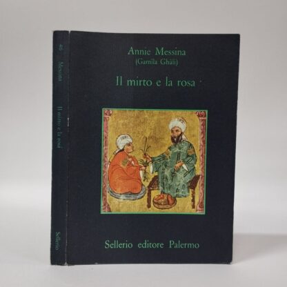 Il mirto e la rosa. Gamîla Ghâli. Sellerio, 1982.