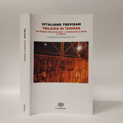 Trilogia di Thomas: Un mondo meraviglioso-I quindicimila passi-Il ponte. Vitaliano Trevisan. Einaudi, 2024.