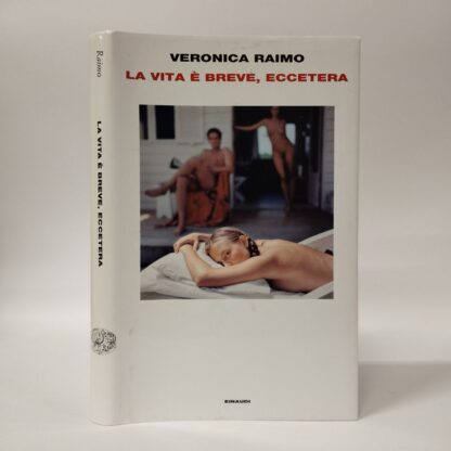 La vita è breve, eccetera. Veronica Raimo. Einaudi, 2023.