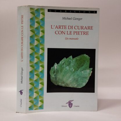 L'arte di curare con le pietre. Un manuale. Michael Gienger. Crisalide, 2006.