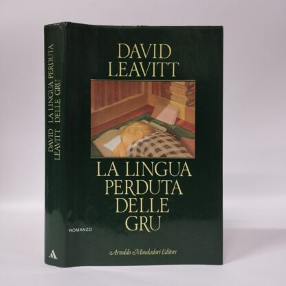 La lingua perduta delle gru. David Leavitt. Mondadori, 1987.