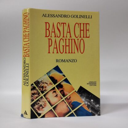 Basta che paghino. Alessandro Golinelli. Mondadori, 1992.