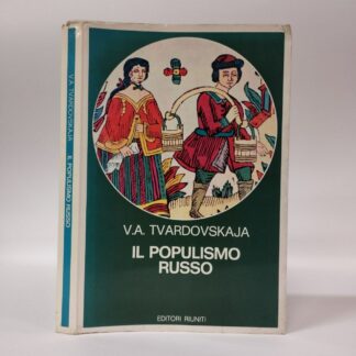 Il populismo russo da « Zemlja i volja » a « Narodnaja volja ». Valentina Aleksandrovna Tvardòvskaja. Editore Riuniti, 1975.