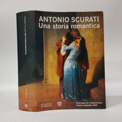 Una storia romantica. Scurati Antonio. Bompiani, 2007.