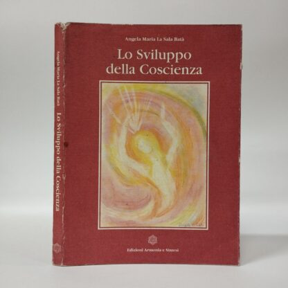 Lo sviluppo della coscienza. Angela Maria La Sala Batà. Armonia e Sintesi, 1992.