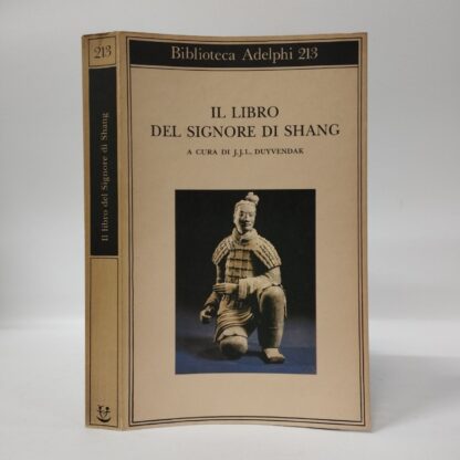 Il libro del signore di Shang. J. J. L. Duyvendak (a cura di). Adelphi, 1989.