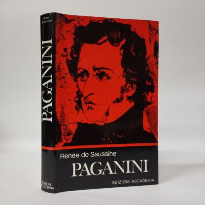 Paganini. Renee de Saussine. Edizioni Accademia, 1978.