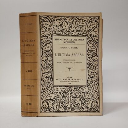 L'ultima ascesa. Introduzione alla lettura del Paradiso. Umberto Cosmo. Laterza, 1936.