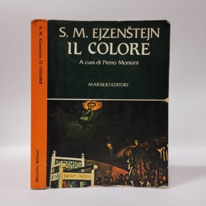 Il colore. Sergej M. Ejzenstejn. Marsilio, 1982.