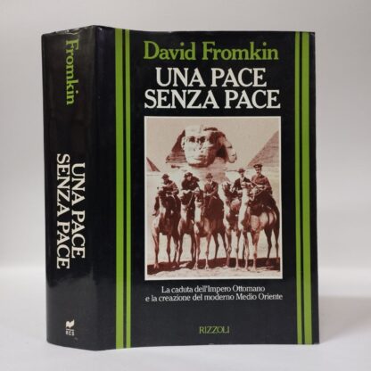 Una pace senza pace. La caduta dell'impero ottomano e la nascita del Medio Oriente moderno. David Fromkin. Rizzoli, 1992.