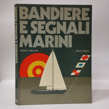 Bandiere e segnali marini. Belloni Franco. Palazzi, 1973.