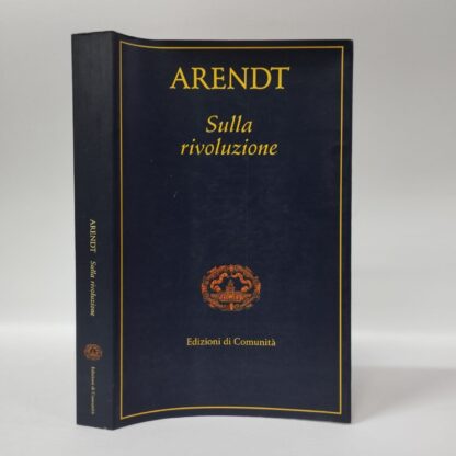 Sulla rivoluzione. Hannah Arendt. Edizioni di Comunità, 1996.