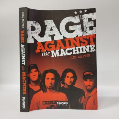 Rage Against the Machine. Joel McIver. Tsunami, 2015.