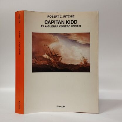 Capitan Kidd e la guerra contro i pirati. Robert C. Ritchie. Einaudi, 1988.