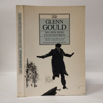 No, non sono un eccentrico. Glenn Gould. EDT, 1994.