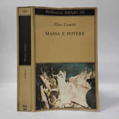 Massa e potere. Canetti Elias. Adelphi, 1982.