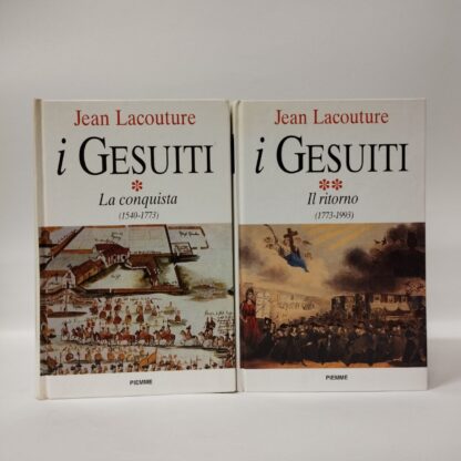 I Gesuiti. La conquista (1540-1773) - Il ritorno (1773-1993). Jean Lacouture. Piemme, 1993-1994.