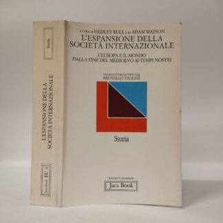 L'espansione della società internazionale. L'Europa e il mondo dalla fine del Medioevo ai giorni nostri. H. Bull, A. Watson (a cura di). Jaca Book, 1994.