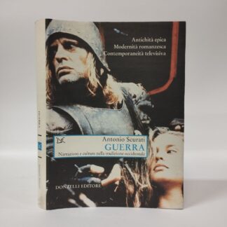 Guerra. Narrazioni e culture nella tradizione occidentale. Antonio Scurati. Donzelli, 2003.