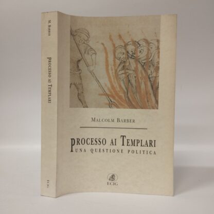 Processo ai Templari. Una questione politica. Malcolm Barber. ECIG, 1998.