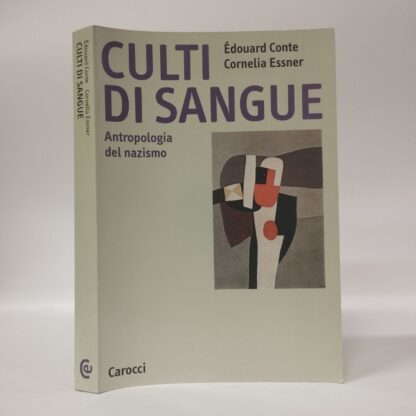 Culti di sangue. Antropologia del nazismo. Édouard Conte, Cornelia Essner. Carocci, 2000.