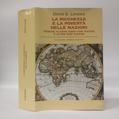 La ricchezza e la povertà delle nazioni. Perchè alcune sono così ricche e altre così povere. David S. Landes. Garzanti, 2000.