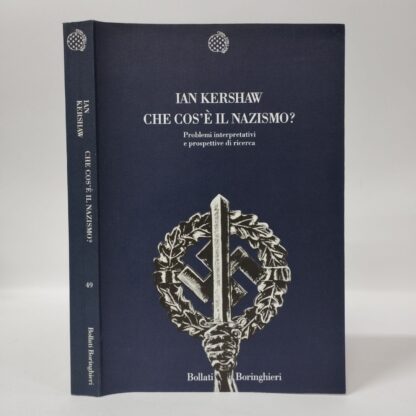 Che cos'è il nazismo? Problemi interpretativi e prospettive di ricerca. Ian Kershaw. Bollati Boringhieri, 1995.