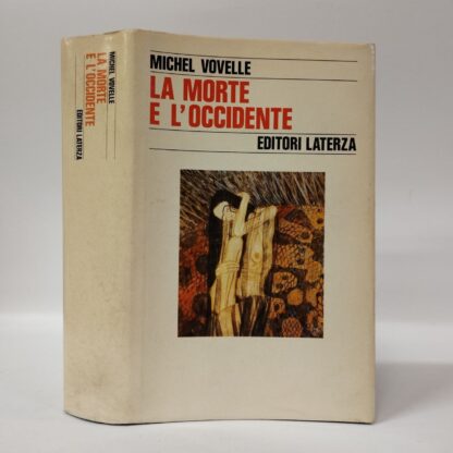 La morte e l'Occidente dal 1300 ai giorni nostri. Michel Vovelle. Laterza, 1986.